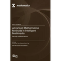 Advanced Mathematical Methods in Intelligent Multimedia: Security and Applications - Hardcover
