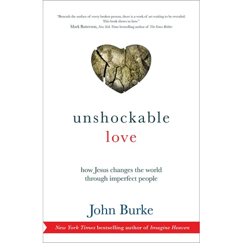 Unshockable Love: How Jesus Changes the World Through Imperfect People - Paperback