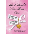 What Should Have Been Ours - Paperback
