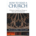 How to Read a Church: A Guide to Symbols and Images in Churches and Cathedrals - Paperback