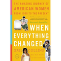 When Everything Changed: The Amazing Journey of American Women from 1960 to the Present - Paperback