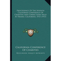 Proceedings Of The Seventh California Conference Of Charities And Corrections Held At Fresno, California, 1915 (1915) - Paperback