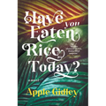 Have You Eaten Rice Today? - Paperback