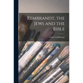 Rembrandt, the Jews and the Bible - Paperback