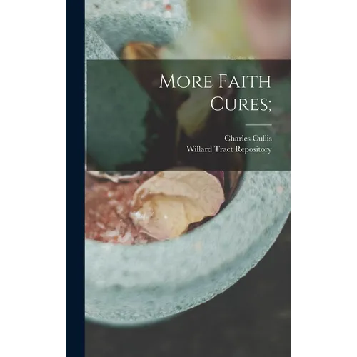 More Faith Cures; - Hardcover