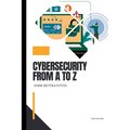 Cybersecurity from A to Z: For Beginners - Paperback