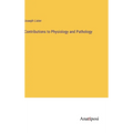 Contributions to Physiology and Pathology - Hardcover