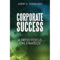 Corporate Success: A Fresh Focus on Strategy - Paperback