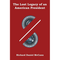 The Lost Legacy of an American President - Paperback