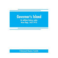 Governor's Island: its military history under three flags, 1637-1913 - Paperback