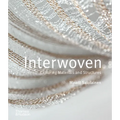 Interwoven: Exploring Materials and Structures - Hardcover