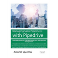 Managing Sales Pipeline(s) with Pipedrive - Paperback