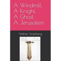 A Windmill, A Knight, A Ghost, A Jerusalem - Paperback