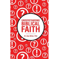 Understanding Biblical Faith - Paperback