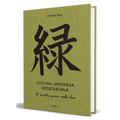 Cocina Japonesa Vegetariana: 80 Recetas Para Cada Día / Vegetarian Japanese Cuisine: 80 Recipes for Every Day - Hardcover