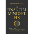 The Financial Mindset Fix: A Mental Fitness Program for an Abundant Life - Paperback