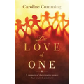 The Love of One: A Memoir of the Creative Power that Weaved a Miracle - Paperback