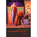 Sideshow U.S.A.: Freaks and the American Cultural Imagination - Paperback