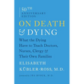 On Death & Dying: What the Dying Have to Teach Doctors, Nurses, Clergy & Their Own Families - Paperback