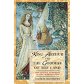 King Arthur and the Goddess of the Land: The Divine Feminine in the Mabinogion - Paperback