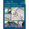Easy Embroidery Embellishment: Learn to Customize Your Clothes with Simple Stitch Techniques - Paperback
