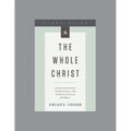 The Whole Christ, Teaching Series Study Guide - Paperback