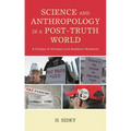 Science and Anthropology in a Post-Truth World: A Critique of Unreason and Academic Nonsense - Paperback