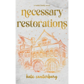 Necessary Restorations - Hardcover