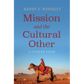 Mission and the Cultural Other: A Closer Look - Hardcover