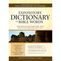 Expository Dictionary of Bible Words: Word Studies for Key English Bible Words Based on the Hebrew and Greek Texts - Hardcover