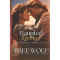 Haunted & Revered: The Scotsman's Destined Love - Paperback