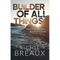 Builder of All Things: A New Perspective of Purpose with the 'Business Partner' You Didn't Know You Had - Paperback