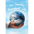 My Journey Throughout Life - Paperback