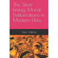The Silver Lining: Moral Deliberations in Modern Films - Paperback