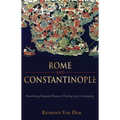 Rome and Constantinople: Rewriting Roman History During Late Antiquity - Hardcover
