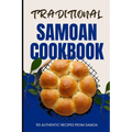 Traditional Samoan Cookbook: 50 Authentic Recipes from Samoa - Paperback