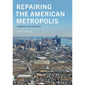 Repairing the American Metropolis: Common Place Revisited - Paperback