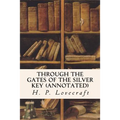 Through the Gates of the Silver Key (annotated) - Paperback
