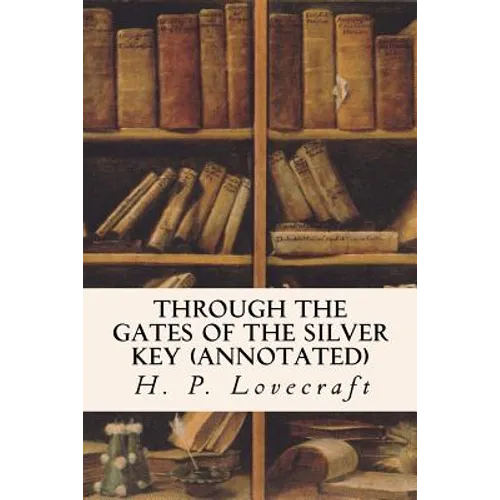 Through the Gates of the Silver Key (annotated) - Paperback