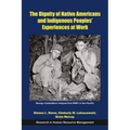 The Dignity of Native Americans and Indigenous Peoples' Experiences at Work - Paperback
