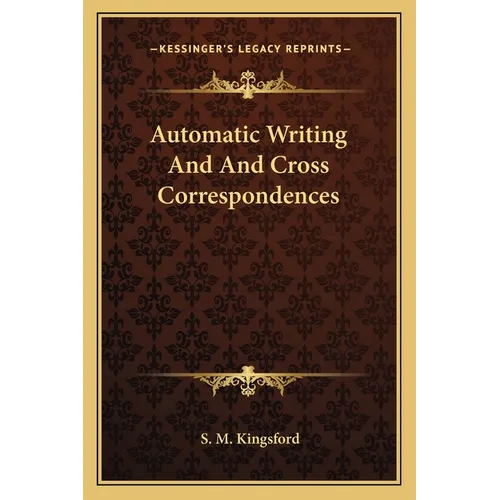 Automatic Writing And And Cross Correspondences - Paperback