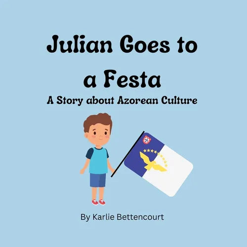 Julian Goes to a Festa: A Story about Azorean Culture - Paperback