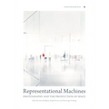 Representational Machines: Photography and the Production of Space - Paperback
