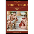 Before Eternity: An Historical Novel and Love Story About Alexander the Great and His Lover Hephaestion - Paperback