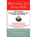 Where to Put Your Money Now: How to Make Super-Safe Investments and Secure Your Future - Paperback