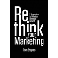 Rethink Your Marketing: 7 Strategies to Unleash Revenue Growth - Paperback