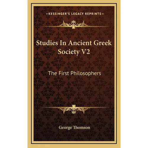 Studies In Ancient Greek Society V2: The First Philosophers - Hardcover