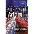 The Definitive Guide to Entertainment Marketing: Bringing the Moguls, the Media, and the Magic to the World - Paperback