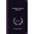 A History of Science, Volume 10 - Hardcover