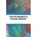 Sculpted Ambiances in Africana Landscape - Paperback